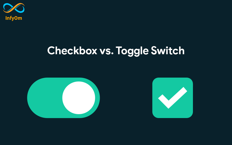 Toggle Switches vs. Checkboxes: When to Use Each UI Element